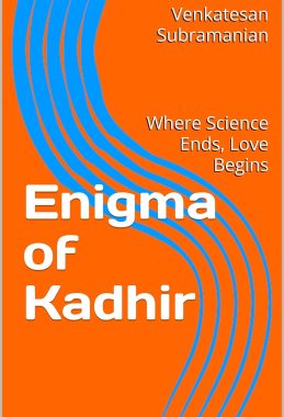 Enigma of Kadhir: Where Science Ends, Love Begins